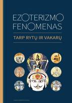 Ezoterizmo Fenomenas. Tarp rytų ir vakarų