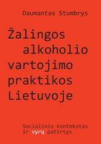 Žalingos alkoholio vartojimo praktikos Lietuvoje