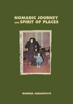 Marina Abramovic : Nomadic Journey