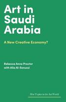 Art in Saudi Arabia: A New Cre ative Economy