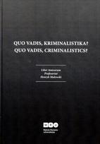 Quo vadis, kriminalistika? Quo vadis, criminalistics?