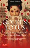 Golden Lotus : A Saga of Ambit ion in Medieval China