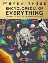Eyewitness Encyclopedia of Eve rything: The Ultimate Guide to