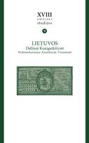 XVIII amžiaus studijos, 9 tomas. Lietuvos Didžioji Kunigaikštystė. Parlamentarizmas. Konstitucija. Visuomenė