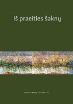 Iš praeities šaknų T. 11 (Skiriama Gintaro Beresnevičiaus atminimui)