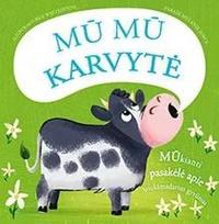 Mū Mū karvytė. Mūkianti pasakėlė apie triukšmadarius gyvūnus - Melanie Joyce