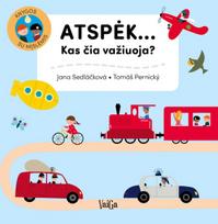 Atspėk… Kas čia važiuoja? - Jana Sedlačkova