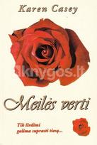 Meilės verti - Karen Casey