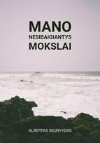 Mano nesibaigiantys mokslai - Albertas Skurvydas