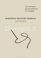 Semiotiniai skaitymo modeliai. Grimzdimas - Irina Melnikova, Jurgita Katkuvienė, Silvi Salupere