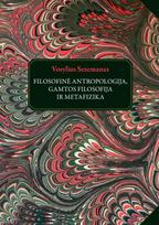 Filosofinė antropologija, gamtos filosofija ir metafizika - Vosylius Sezemanas