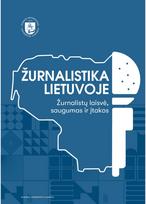 Žurnalistika Lietuvoje. Žurnalistų laisvė, saugumas ir įtakos - Deimantas Jastramskis,Giedrė Plepytė-Davidavičienė,Rūta Kupetytė,Ingrida Gečienė-Janulionė