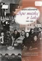 Apie muziką ir laiką, 1965-2005. Klaipėdos muzikinio gyvenimo fragmentai (knyga su defektais)