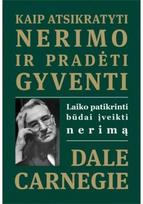 Kaip atsikratyti nerimo ir pradėti gyventi. Laiko patikrinti būdai įveikti nerimą. Audioknyga - Dale Carnegie