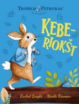 Triušelis Petriukas. Keberiokšt - Beatrix Potter, Nicola Kinnear, Rachel Bright