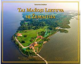 Tai Mažoji Lietuva ir Žemaitija - Gintautas Jurkėnas