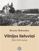 Vilnijos lietuviai 1920-1939 metais - Bronius Makauskas