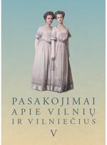 Pasakojimai apie Vilnių ir vilniečius T. V - Nėra Autoriaus