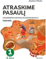 Atraskime pasaulį. Visuomeninio ugdymo ir gamtos mokslų vadovėlis 1 klasei, 1 dalis
