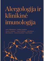 Alergologija ir klinikinė imunologija - Rūta Dubakienė,Audra Blažienė,Laura Malinauskienė,Anželika Chomičienė,Kęstutis Černiauskas,Kotryna Linauskienė,Linas Griguola,Violeta Kvedarienė