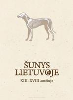 Šunys Lietuvoje XIII-XVIII amžiuje