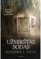 Užmirštas sodas. Trečioji serijos „Varnų kaimas“ knyga. E.knyga - Sandra J. Paul