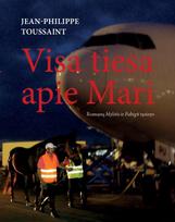 Visa tiesa apie Mari - Jean-Philippe Toussaint