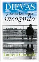 Dievas visada keliauja incognito. Audioknyga - Laurent Gounelle
