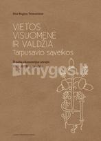 Vietos visuomenė ir valdžia. Tarpusavio sąveikos. Šiaulių ekonomijos atvejis XVII–XVIII a. pradžia - Rita Regina Trimonienė
