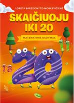 Skaičiuoju iki 20: matematinis ugdymas - Loreta Barzdonytė-Morkevičienė
