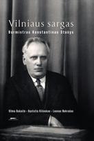 Vilniaus sargas. Burmistras Konstantinas Stašys - Vilma Bukaitė, Kęstutis Kilinskas, Leonas Nekrašas