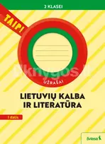 Lietuvių kalba ir literatūra. Užrašai 2 klasei, 1 dalis (pagal 2022 m. BUP). Serija TAIP! - Vilma Dailidienė, Daiva Jakavonytė-Staškuvienė, Nomeda Kasperavičienė