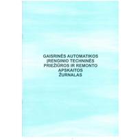 Gaisrinės automatikos įrenginio techninės priežiūros ir remonto apskaitos žurnalas A4 14l.