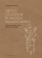 Vietos visuomenė ir valdžia. Tarpusavio sąveikos (Šiaulių ekonomijos atvejis XVII–XVIII a. pradžia)