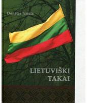 Lietuviški takai. Rašiniai apie šiandienos ir praeities Lietuvą ir lietuvius. Audioknyga - Donatas Januta