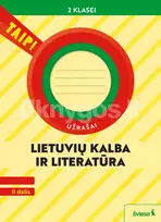 Lietuvių kalba ir literatūra. Užrašai 2 klasei, 2 dalis (pagal 2022 m. BUP). Serija TAIP! - Vilma Dailidienė, Daiva Jakavonytė-Staškuvienė, Nomeda Kasperavičienė