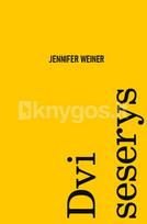 DVI SESERYS. Išskirtinė knygos.lt kolekcija 65/100 - Jennifer Weiner