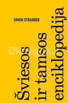 ŠVIESOS IR TAMSOS ENCIKLOPEDIJA. Išskirtinė knygos.lt kolekcija 99/100 - Simon Stranger