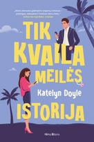 Tik kvaila meilės istorija - Katelyn Doyle
