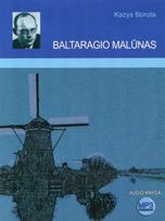 Baltaragio malūnas. Audioknyga (CD) - Kazys Boruta