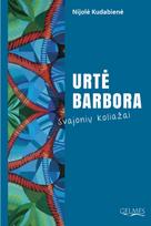 Urtė Barbora. Svajonių koliažai - Nijolė Kudabienė