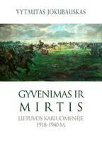 Gyvenimas ir mirtis Lietuvos kariuomenėje 1918-1940 m.