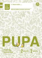 Pupa. Pratybų sąsiuvinis 2 klasei, 2 dalis (2016). Serija ŠOK - Džeralda Kuzavinienė, Vilija Vyšniauskienė, Jolanta Banytė