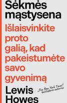 Sėkmės mąstysena. Išlaisvinkite proto galią, kad pakeistumėte savo gyvenimą - Lewis Howes