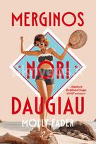 Merginos nori daugiau. Knygos „Septyni Evelinos Hugo vyrai“ gerbėjams! - Molly Fader