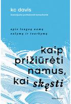 Kaip prižiūrėti namus, kai skęsti. E.knyga - KC Davis