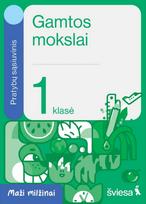 Gamtos mokslai. Pratybų sąsiuvinis 1 klasei. Serija „Maži milžinai“ - Danguolė Savičienė, Irma Dobrovolskienė, Rasa Polučanskė