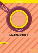Matematika. Užrašai 1 klasei, 1 dalis. Serija TAIP! - Rita Rimšelienė, Linas Vilčinskas, Ada Kavaliauskienė