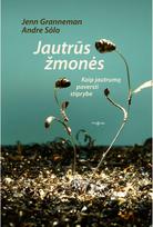 Jautrūs žmonės. Kaip jautrumą paversti stiprybe - Jenn Granneman,Andre Sólo
