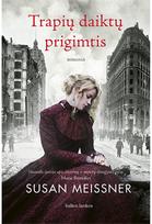 Trapių daiktų prigimtis - Susan Meissner